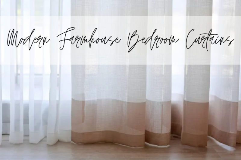 modern farmhouse bedroom curtains